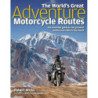 World's Greatest Adventure Motorcycle Routes