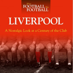 WHEN FOOTBALL WAS FOOTBALL: LIVERPOOL (PAPERBACK)