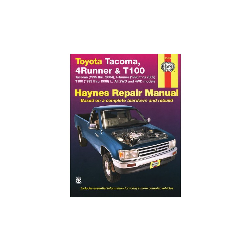 Toyota Tacoma 4 Runner & T100 Haynes Repair Manual covering Tacoma (1995 thru 2004) 4 Runner (1996 thru 2002) and T